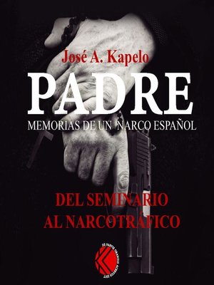 cover image of Padre. Memorias de un narco español